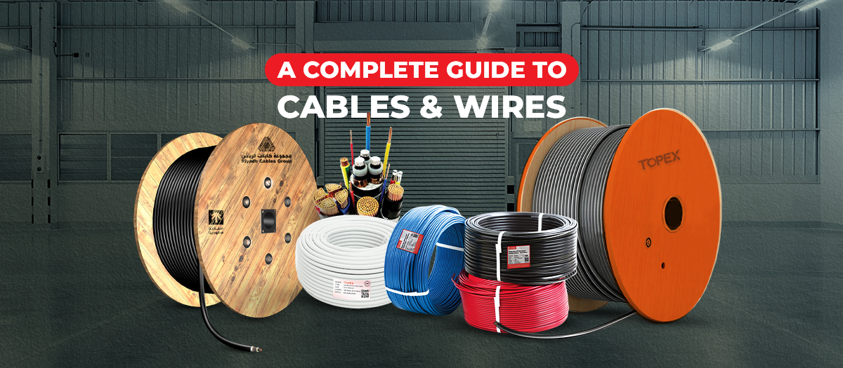 A Complete Guide to Cables & Wires
